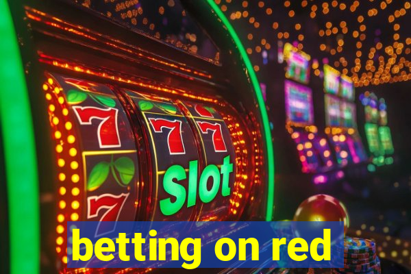 betting on red