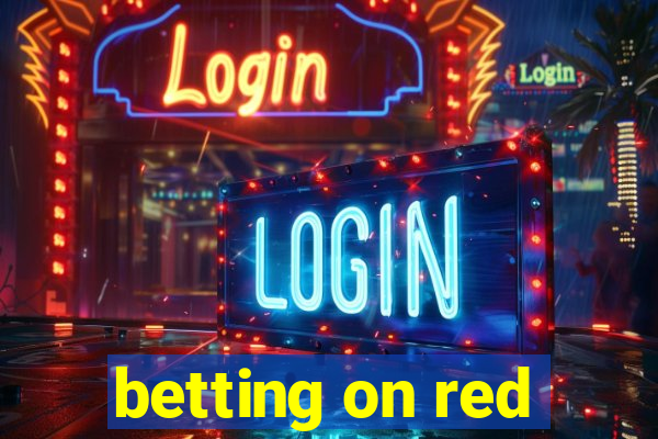 betting on red