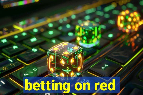 betting on red