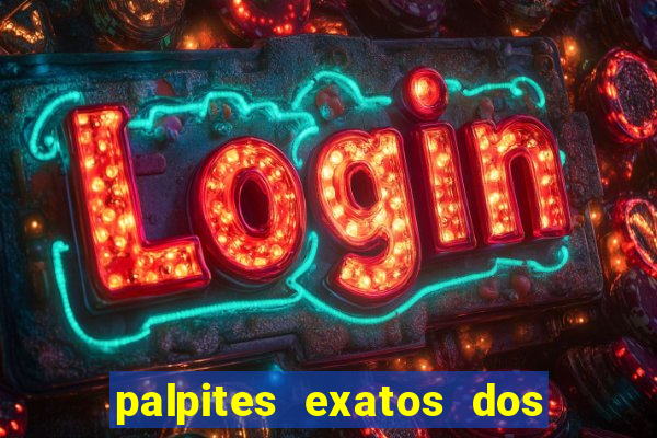 palpites exatos dos jogos de hoje