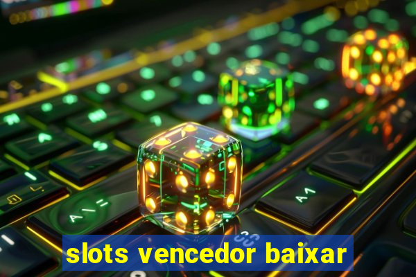 slots vencedor baixar