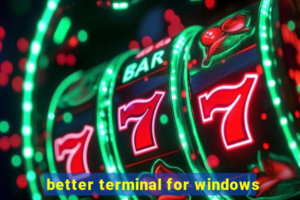 better terminal for windows