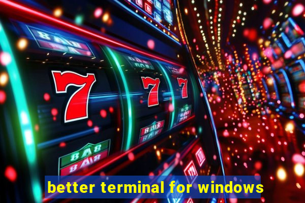 better terminal for windows