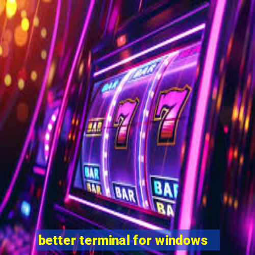 better terminal for windows