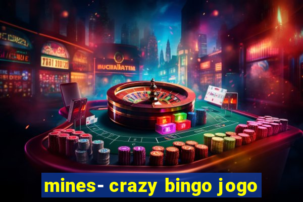 mines- crazy bingo jogo