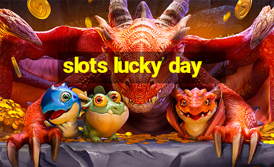 slots lucky day