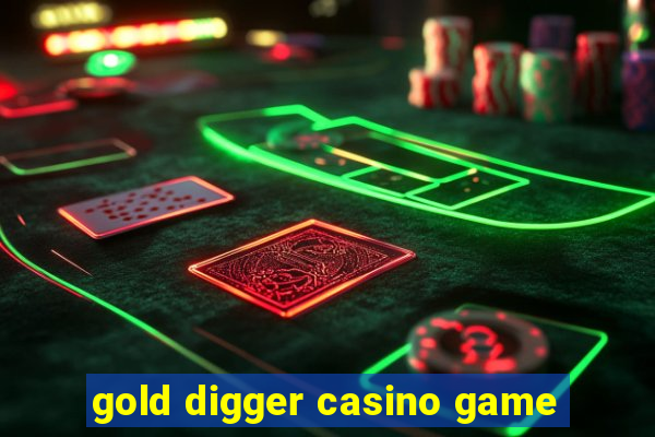 gold digger casino game