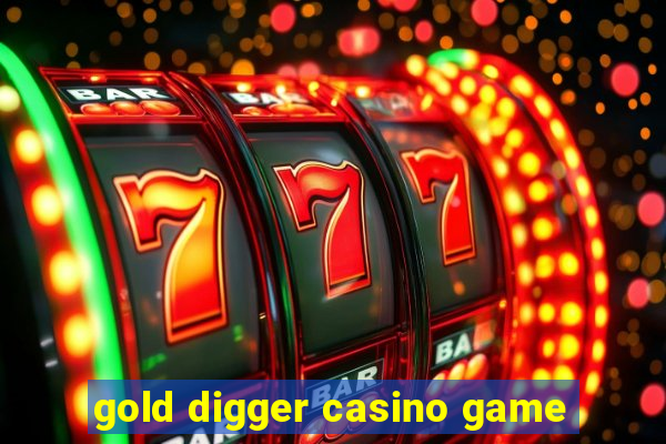 gold digger casino game