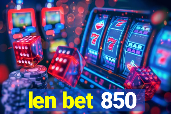 len bet 850