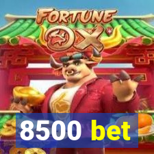 8500 bet