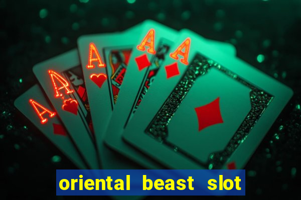 oriental beast slot free play