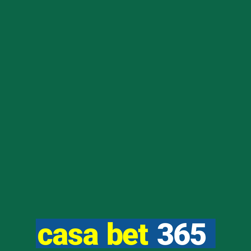 casa bet 365