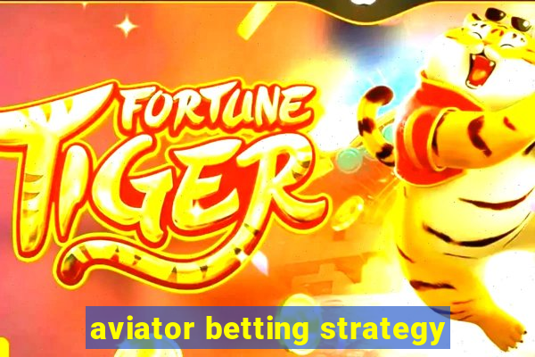 aviator betting strategy