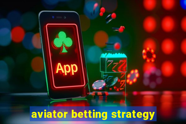 aviator betting strategy