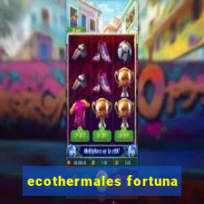 ecothermales fortuna