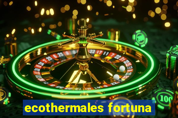 ecothermales fortuna