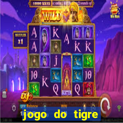 jogo do tigre ganha dinheiro