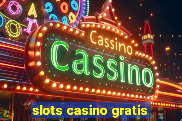 slots casino gratis