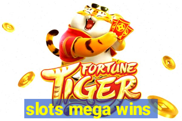 slots mega wins