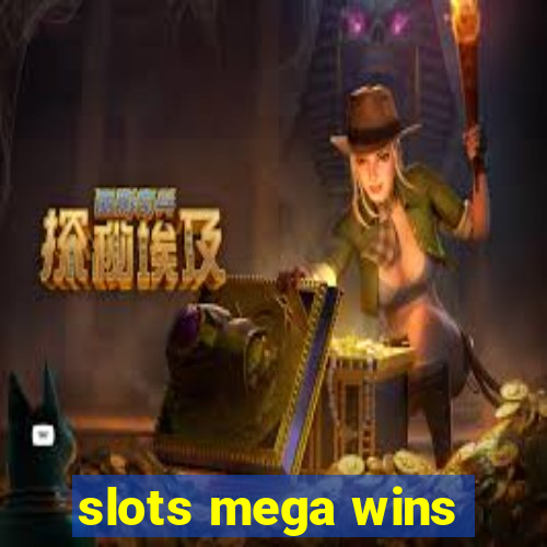 slots mega wins