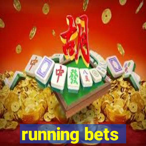 running bets