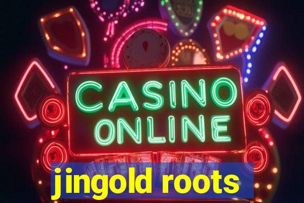 jingold roots