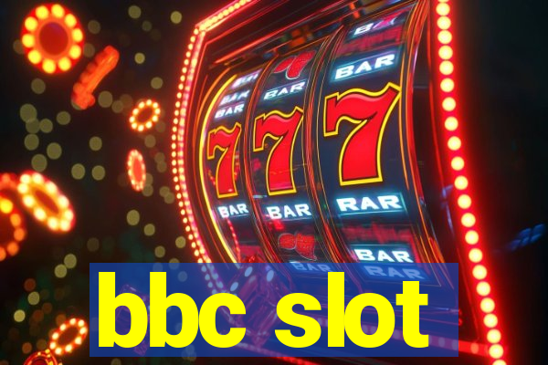 bbc slot