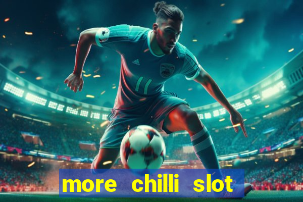 more chilli slot machine play free