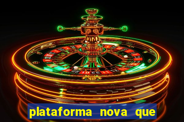 plataforma nova que d谩 b么nus