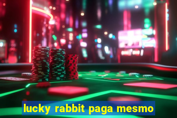 lucky rabbit paga mesmo