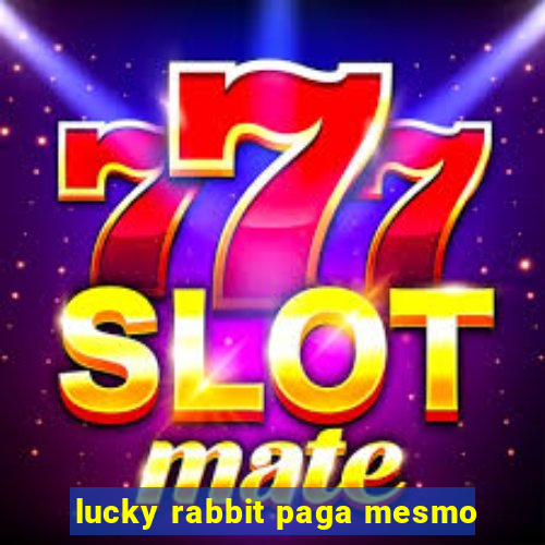 lucky rabbit paga mesmo