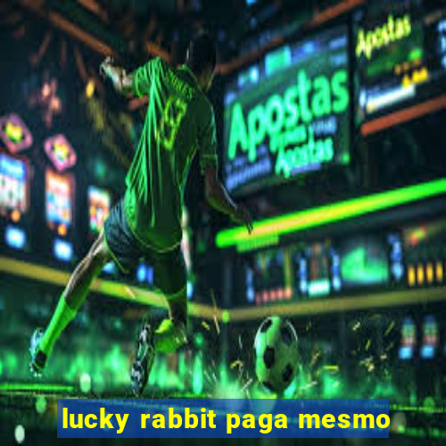 lucky rabbit paga mesmo