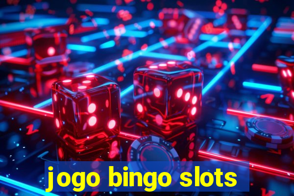 jogo bingo slots