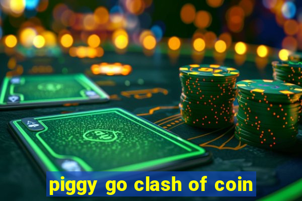 piggy go clash of coin