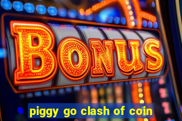 piggy go clash of coin