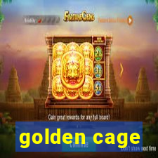 golden cage