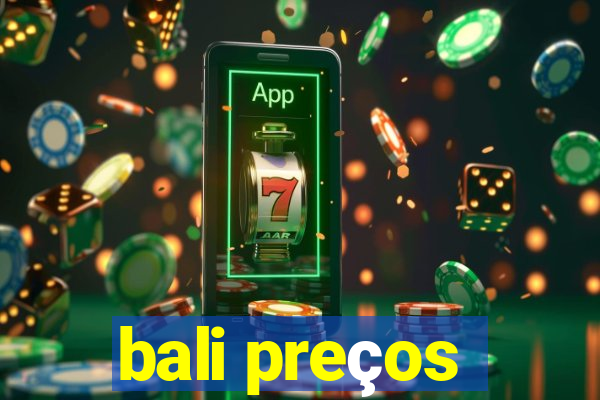 bali preços