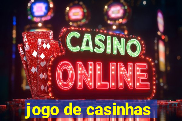 jogo de casinhas