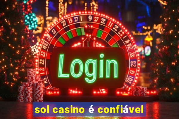 sol casino é confiável