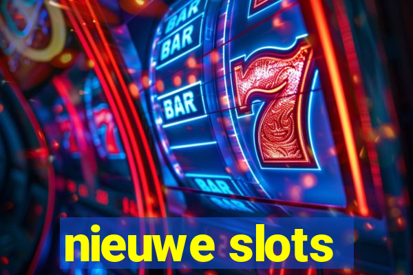 nieuwe slots