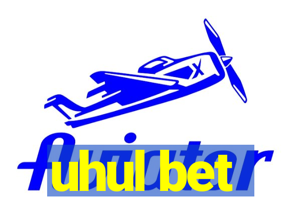 uhul bet