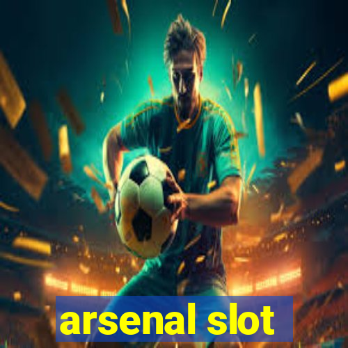 arsenal slot