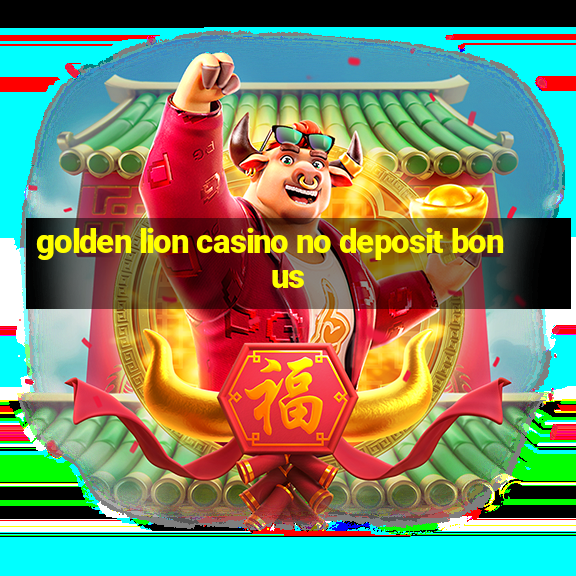 golden lion casino no deposit bonus