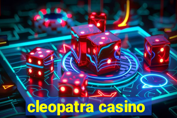 cleopatra casino