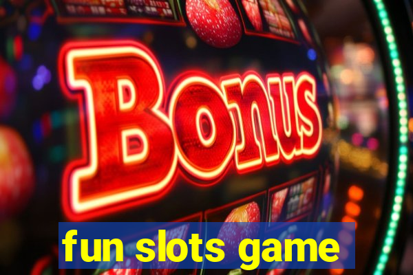 fun slots game