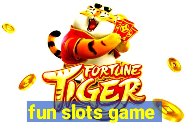 fun slots game