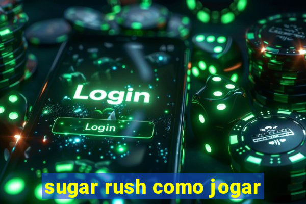 sugar rush como jogar