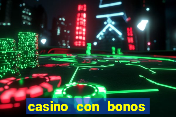 casino con bonos de bienvenida