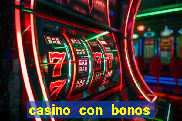 casino con bonos de bienvenida