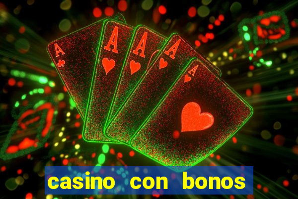 casino con bonos de bienvenida